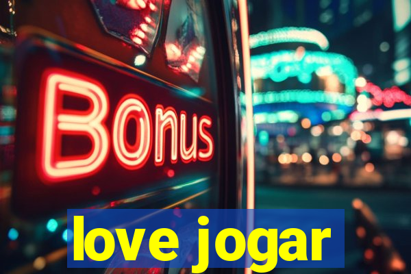 love jogar